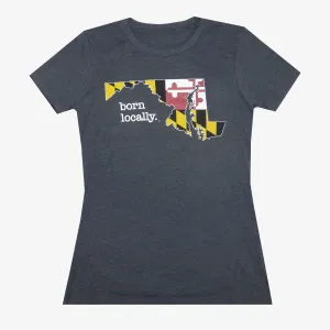 Women's Born Locally Maryland T-Shirt